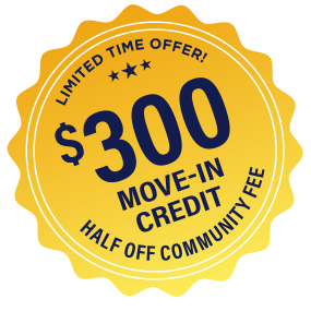 Limited Time - $300 Move-In Credit and Half Off Community Fee